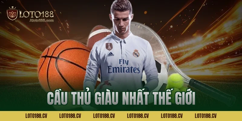 Top cầu thủ giàu nhất thế giới sở hữu tài sản cực khủng