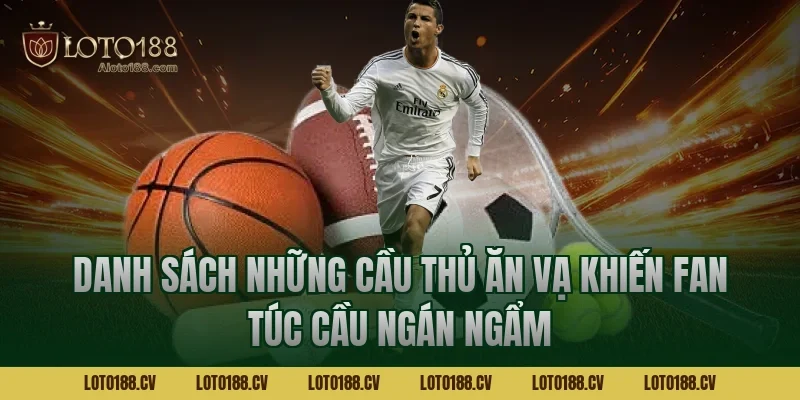 Danh sách những cầu thủ ăn vạ khiến fan túc cầu ngán ngẩm