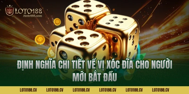 Định nghĩa chi tiết về vị xóc đĩa cho người mới bắt đầu